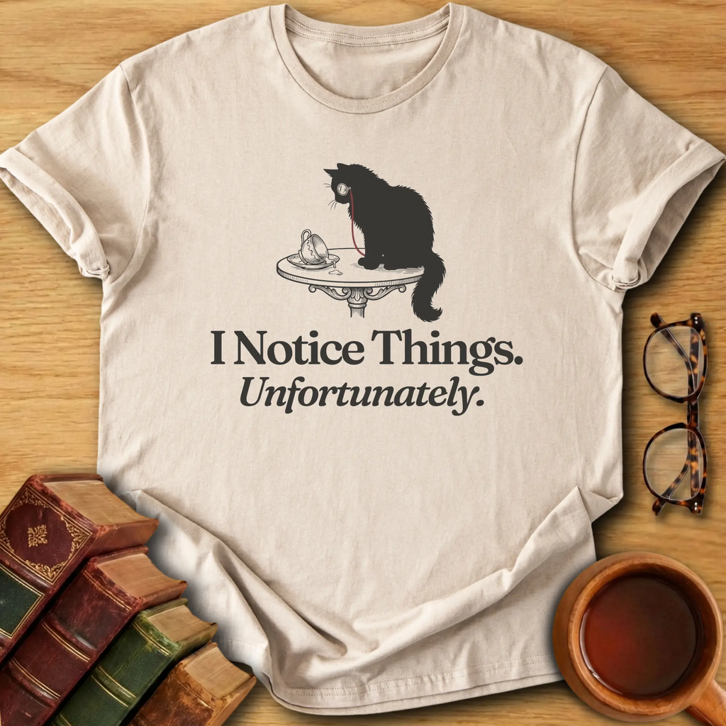 I Notice Things T-Shirt