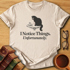 I Notice Things T-Shirt