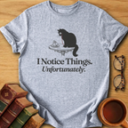 I Notice Things T-Shirt