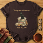 The Cat Knew T-Shirt
