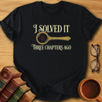 Three Chapters Ago T-Shirt